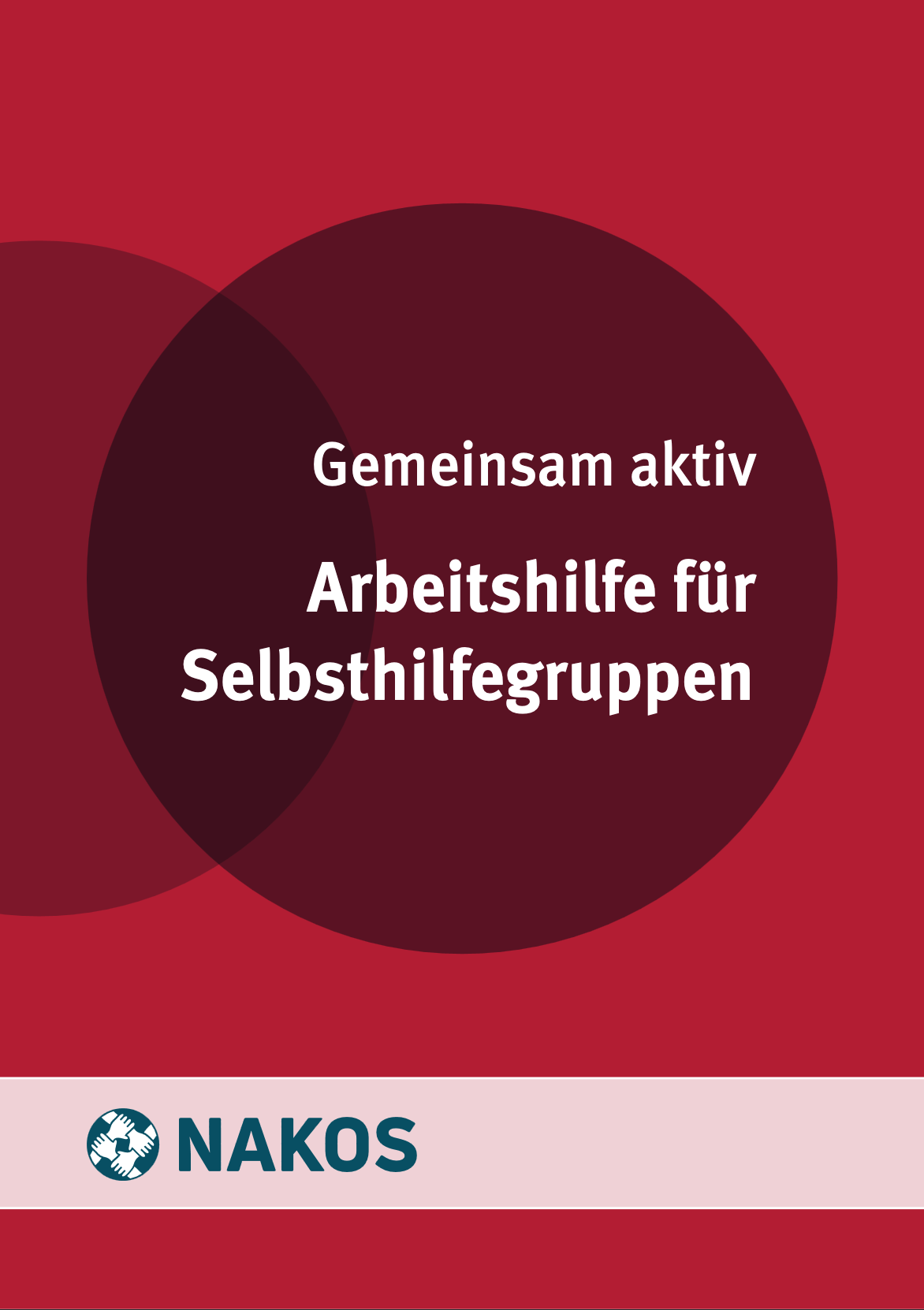 Leitfaden „Gemeinsam aktiv. Arbeitshilfe für Selbsthilfegruppen“